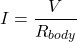 \[I = \frac{V}{R_{body}}\]